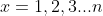 x=1,2,3...n