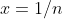 x=1/n
