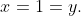 x=1=y.