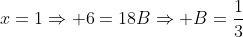 x=1\Rightarrow 6=18B\Rightarrow B=\frac{1}{3}