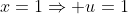 x=1\Rightarrow u=1