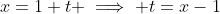 x=1+t \implies t=x-1