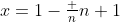 x=1-\tfrac n{n+1}