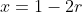 x=1-2r