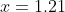 x=1.21