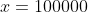 x=100000