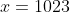 x=1023