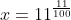x=11^\frac{11}{100}