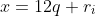 x=12q+r_i