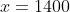 x=1400