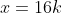 x=16k