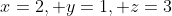 x=2, y=1, z=3