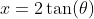 x=2\tan(\theta)