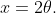 x=2\theta.