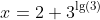 x=2+3^{\lg(3)}