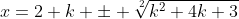 x=2+k \pm \sqrt[2]{k^2+4k+3}