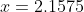 x=2.1575