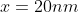 x=20nm