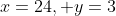 x=24, y=3