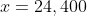 x=24,400