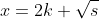 x=2k \sqrt{s}