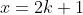x=2k+1