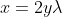 x=2y\lambda