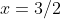 x=3/2