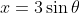 x=3\sin\theta