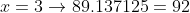x=3\to89.137125=92