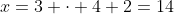 x=3 \cdot 4+2=14