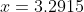 x=3.2915