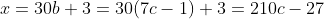 x=30b+3=30(7c-1)+3=210c-27