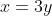 x=3y