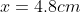 x=4.8cm