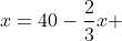 x=40-\frac{2}{3}x 