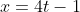 x=4t-1