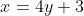 x=4y+3