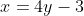 x=4y-3