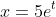 x=5e^t