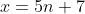 x=5n+7