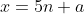 x=5n+a
