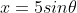 x=5sin\theta