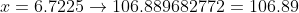x=6.7225\to106.889682772=106.89