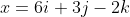 x=6i+3j-2k