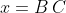 x=B\,C