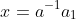 x=a^{-1}a_1