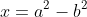 x=a^2-b^2