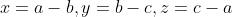 x=a-b,y=b-c,z=c-a