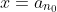x=a_{n_0}